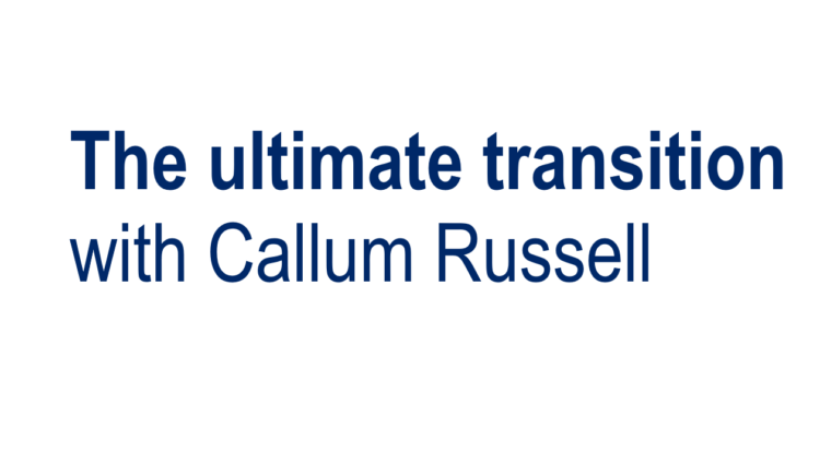 Banner with the wording The ultimate transition with Callum Russell