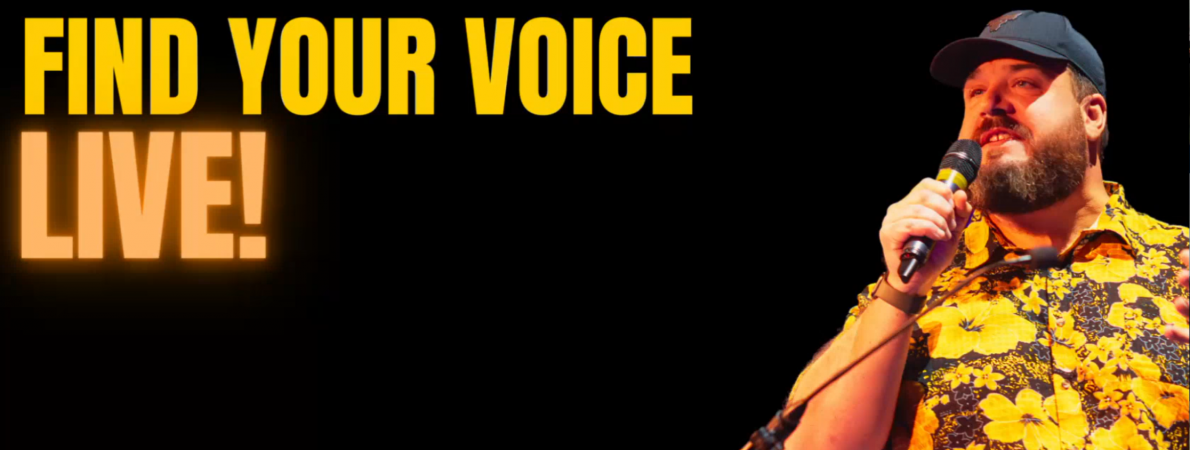 Bold yellow text on white background reads Find your Voice Love! A photo of Nick Elston to the right of the text holding a mic at a podium, wearing a bright yellow shirt and a baseball cap.