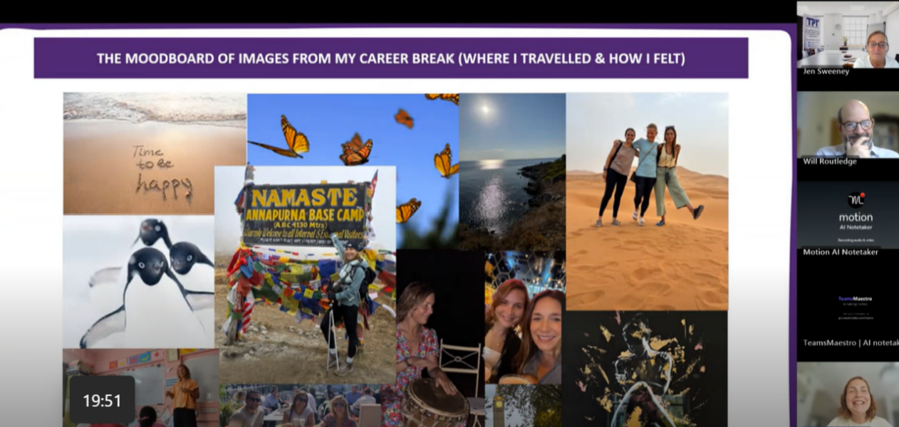 Image shows a screenshot of the Skill Share session. The slide seen is a mood board of images depicting ‘My career break (where I travelled, how I felt). The faces of several participants attending the Teams session are on the right side of the screen. 