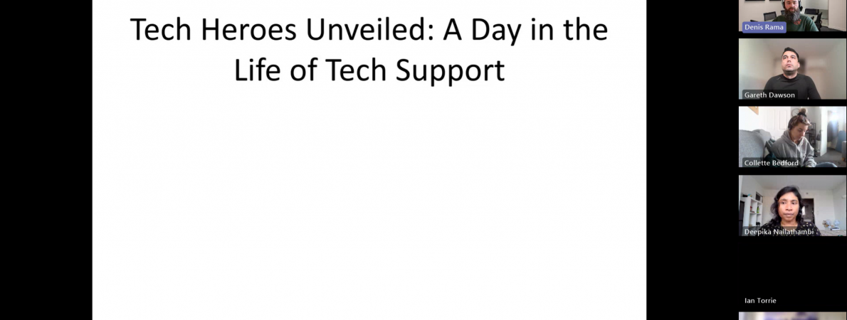A screenshot of a teams meeting with a master slide and participants - the slide reads Tech Heros unveiled: A day in the life of tech support